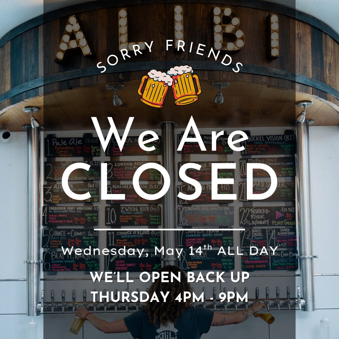 Alibi Truckee Closed ALL DAY