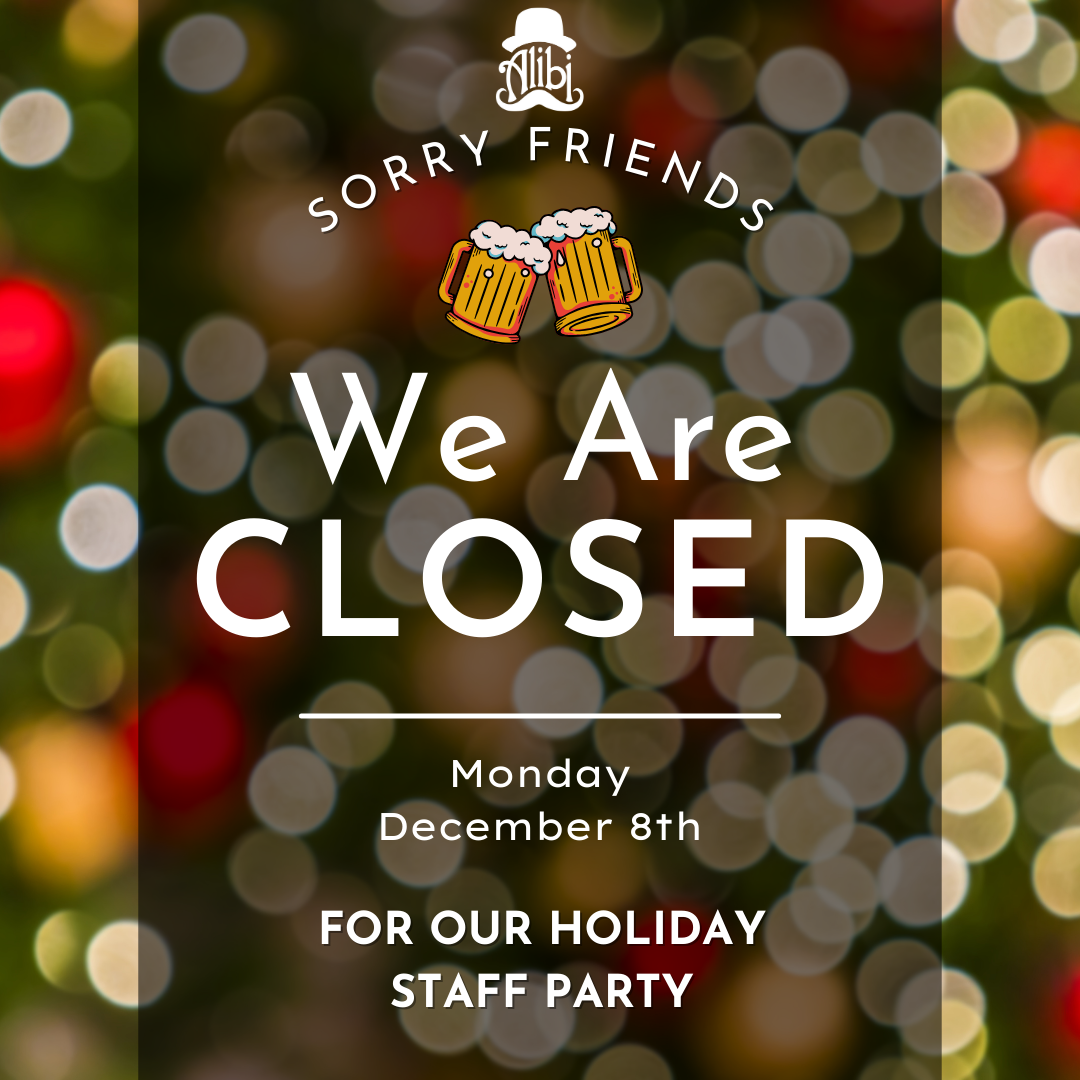Alibi Pubs Closed Holiday Staff Party