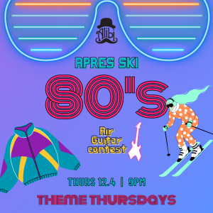 Theme Thursdays: 80's Après Ski