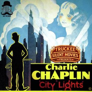 Charlie Chaplin's "City Lights" by Truckee Silent Movies