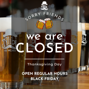 Alibi Pubs Closed. Happy Thanksgiving!
