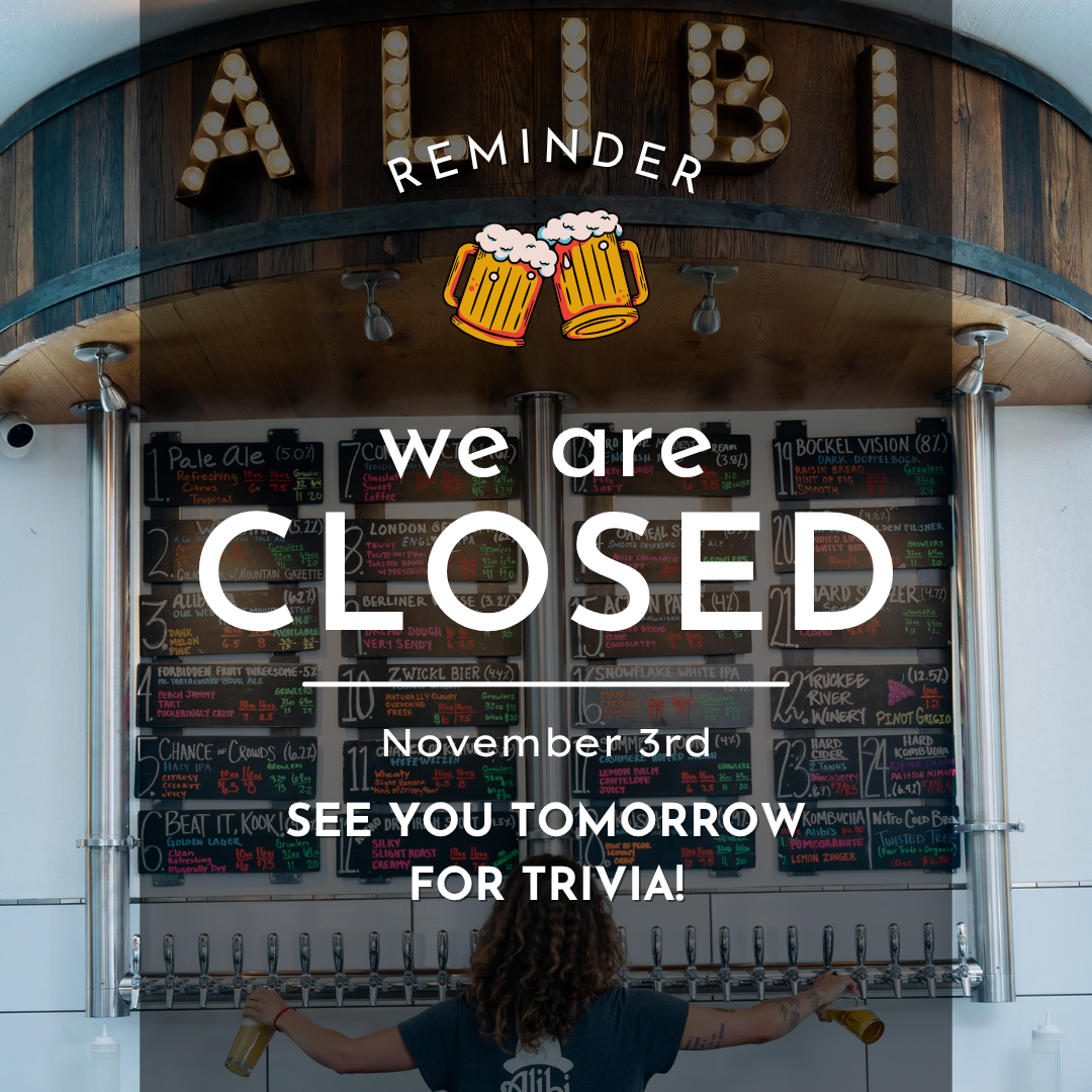 Alibi Truckee Closed All Day